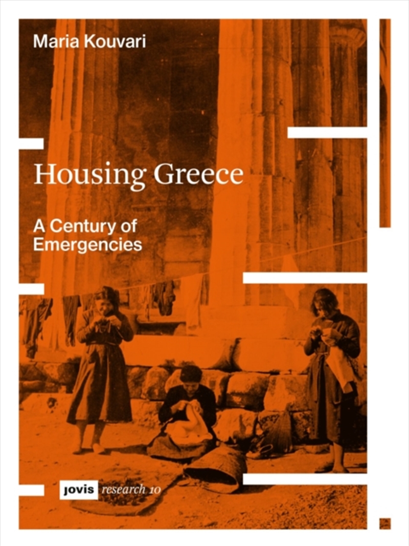 Housing Greece : A Century of Emergencies/Product Detail/Architecture