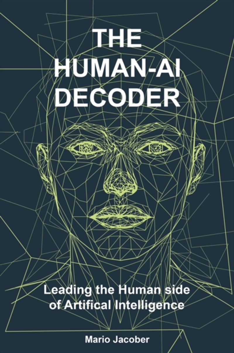 The Human-AI Decoder : Leading the Human Side of Artificial Intelligence/Product Detail/Business Leadership & Management