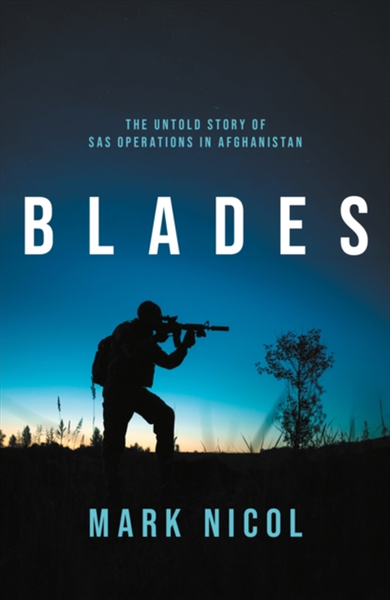 Blades : The Untold Story of SAS Operations in Afghanistan/Product Detail/History