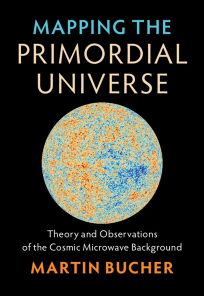 Mapping the Primordial Universe : Theory and Observations of the Cosmic Microwave Background/Product Detail/Science