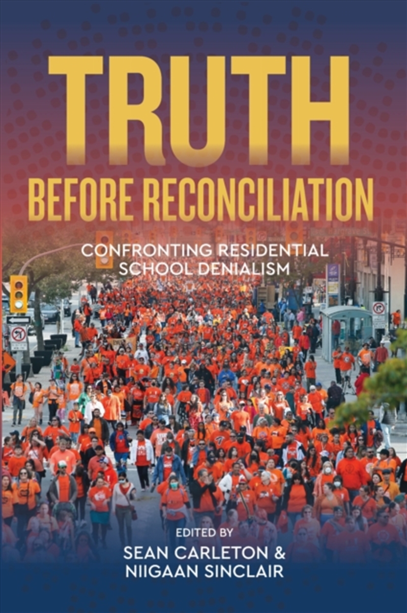 Truth Before Reconciliation : Confronting Residential School Denialism/Product Detail/Teaching