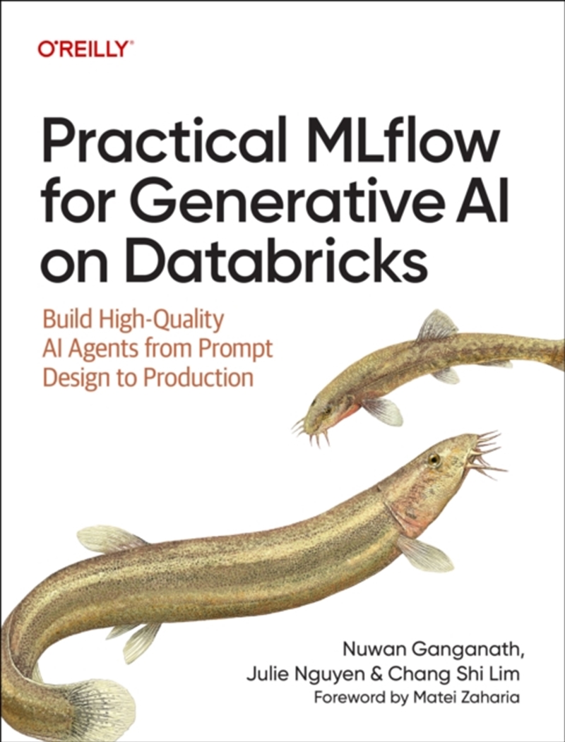 Practical MLflow for Generative AI on Databricks : Build High-Quality AI Agents from Prompt Design t/Product Detail/Technology & Engineering