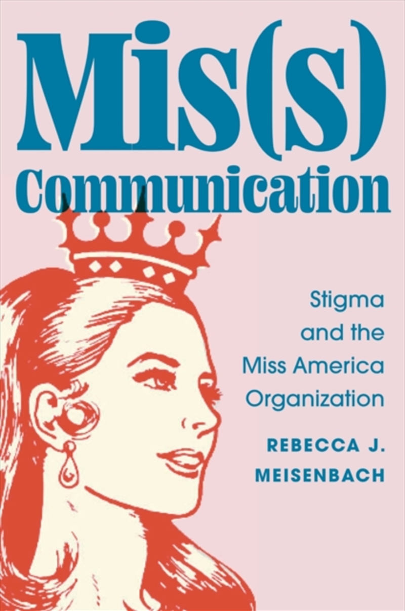 Mis(s) Communication : Stigma and the Miss America Organization/Product Detail/Media