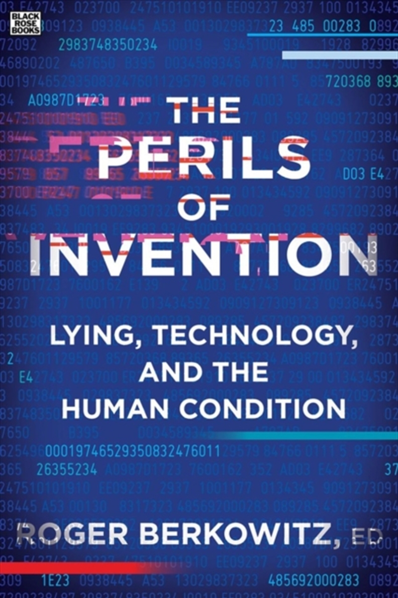 The Perils of Invention - Lying, Technology, and the Human Condition/Product Detail/Science