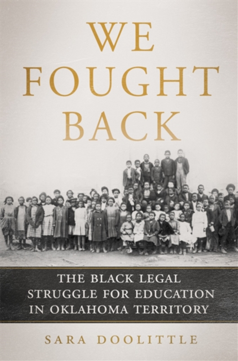 We Fought Back : The Black Legal Struggle for Education in Oklahoma Territory/Product Detail/History