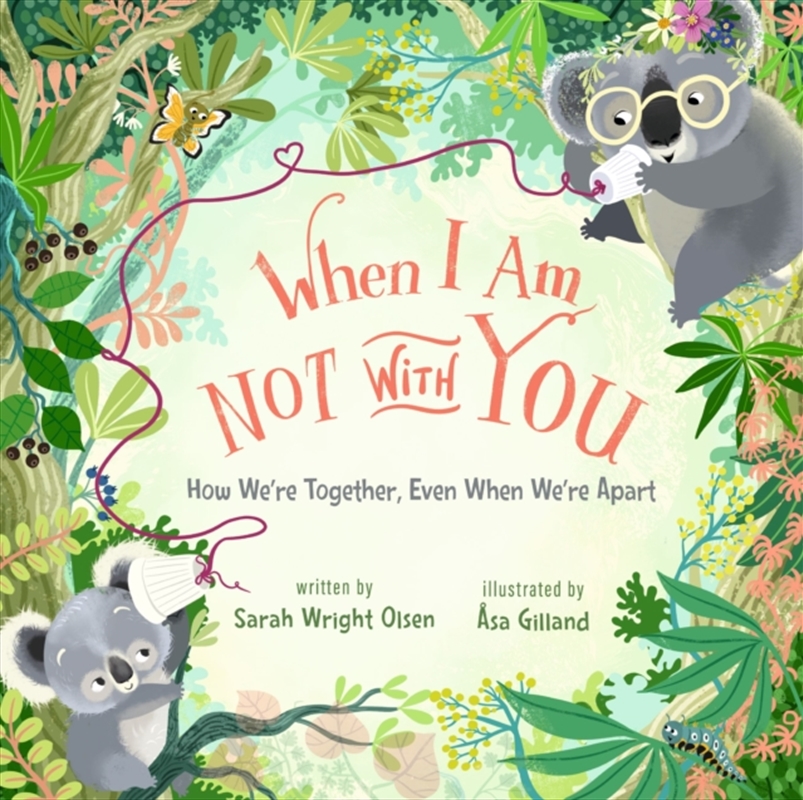 When I Am Not with You : How We’re Together, Even When We’re Apart/Product Detail/Early Childhood Fiction Books
