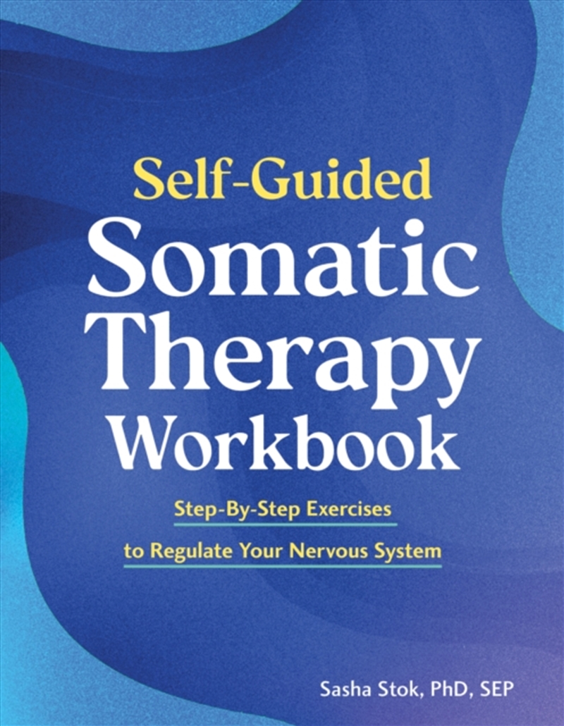 Self-Guided Somatic Workbook : Step-By-Step Exercises to Regulate Your Nervous System/Product Detail/Fitness, Diet & Weightloss