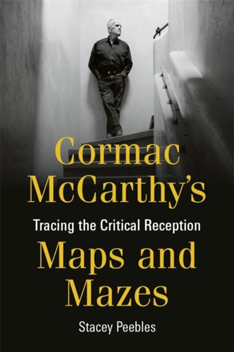 Cormac McCarthy's Maps and Mazes : Tracing the Critical Reception/Product Detail/Literature & Poetry