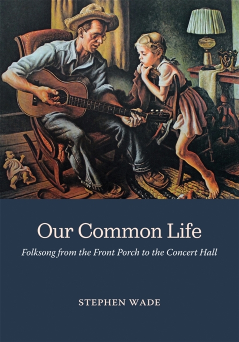 Our Common Life : Folksong from the Front Porch to the Concert Hall/Product Detail/Media