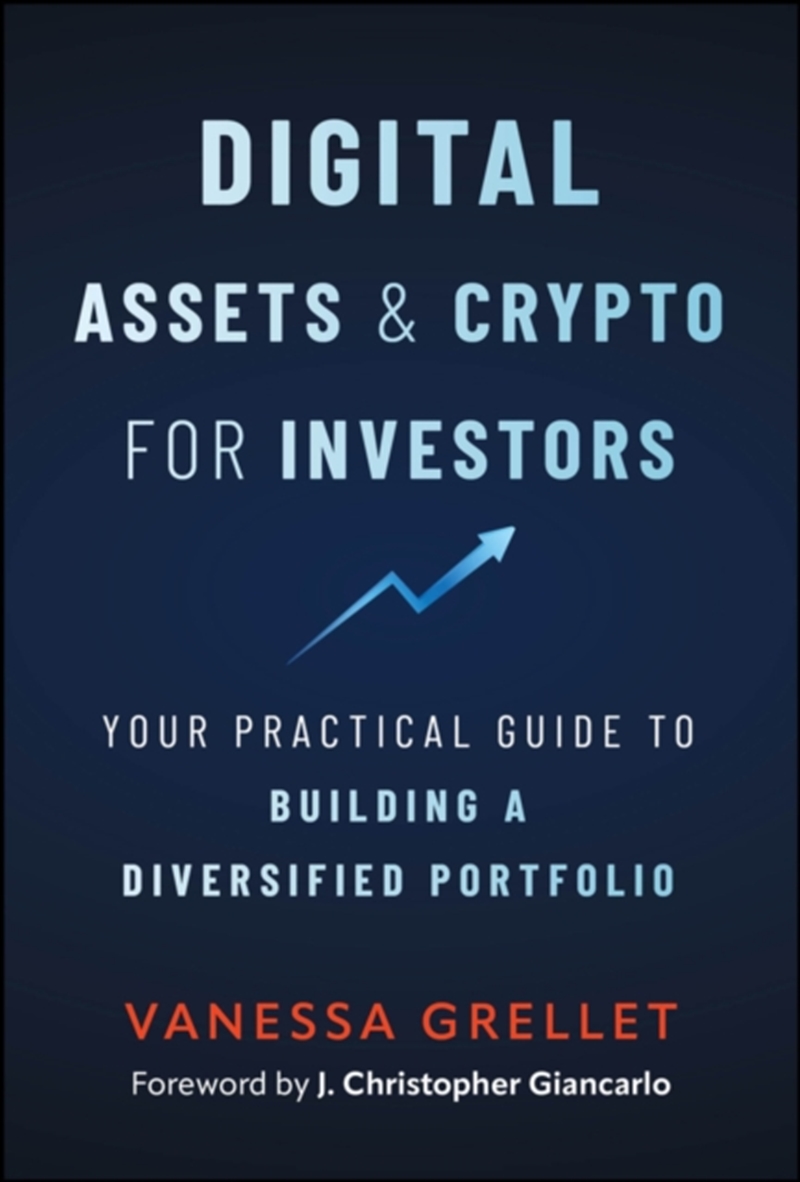Digital Assets and Crypto for Investors : Your Practical Guide to Building a Diversified Portfolio/Product Detail/Business Leadership & Management