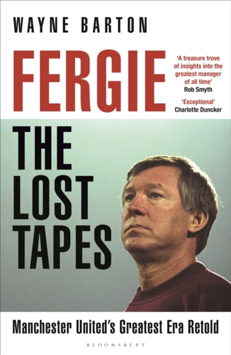 Fergie: The Lost Tapes : Manchester United’s Greatest Era Retold/Product Detail/Sport & Recreation