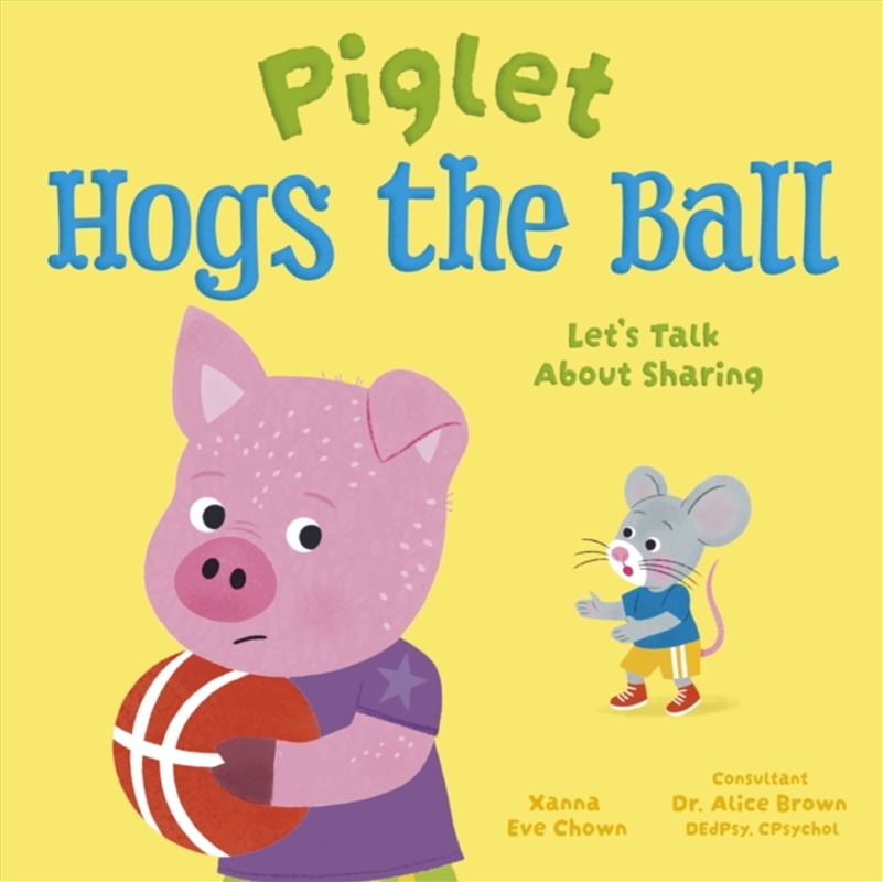 Piglet Hogs the Ball : Let's Talk About Sharing/Product Detail/Childrens Fiction Books