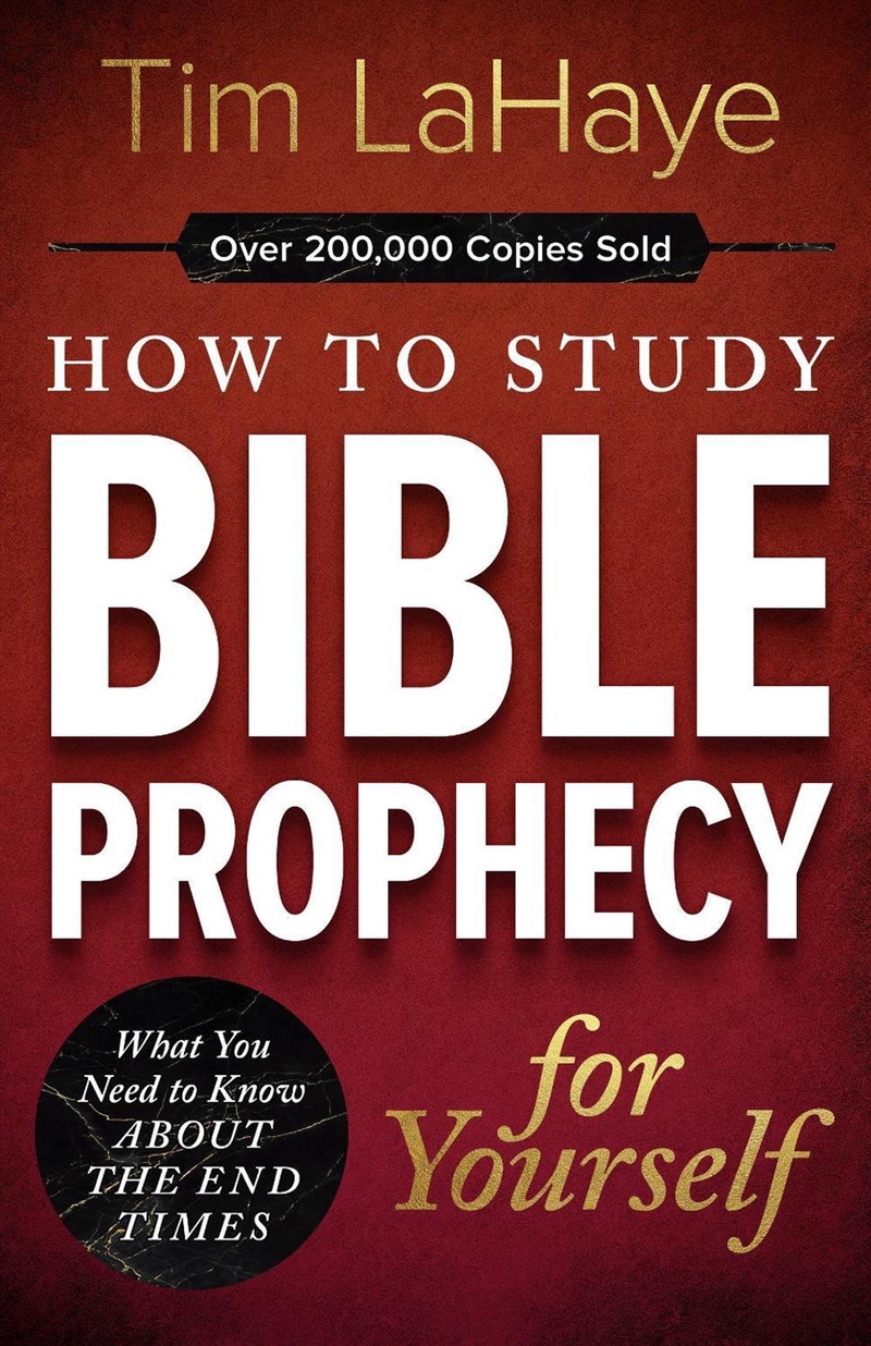 How to Study Bible Prophecy for Yourself : What You Need to Know About the End Times/Product Detail/Religion & Beliefs
