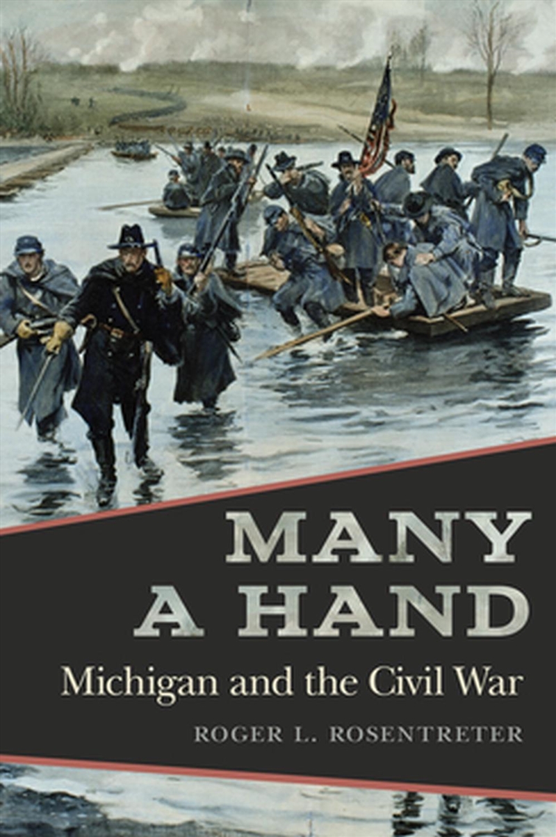 Many a Hand : Michigan and the Civil War/Product Detail/History
