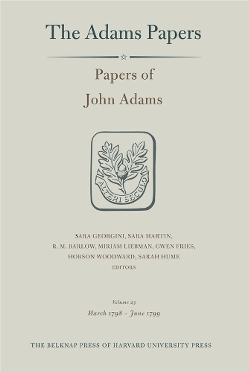 Papers of John Adams, Volume 23 : March 1798 – June 1799/Product Detail/History