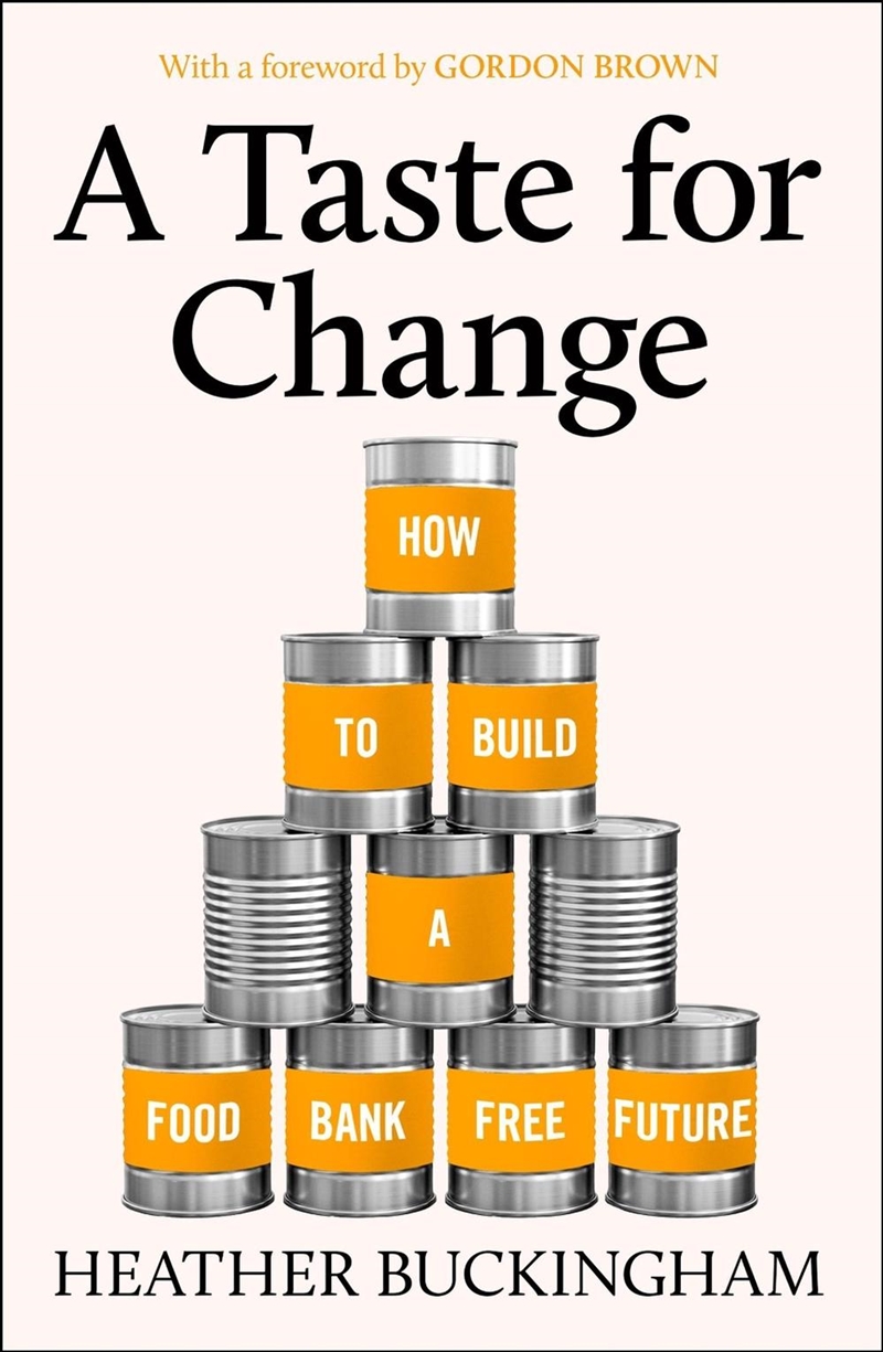 A Taste for Change : How to Build a Food Bank Free Future/Product Detail/Society & Culture