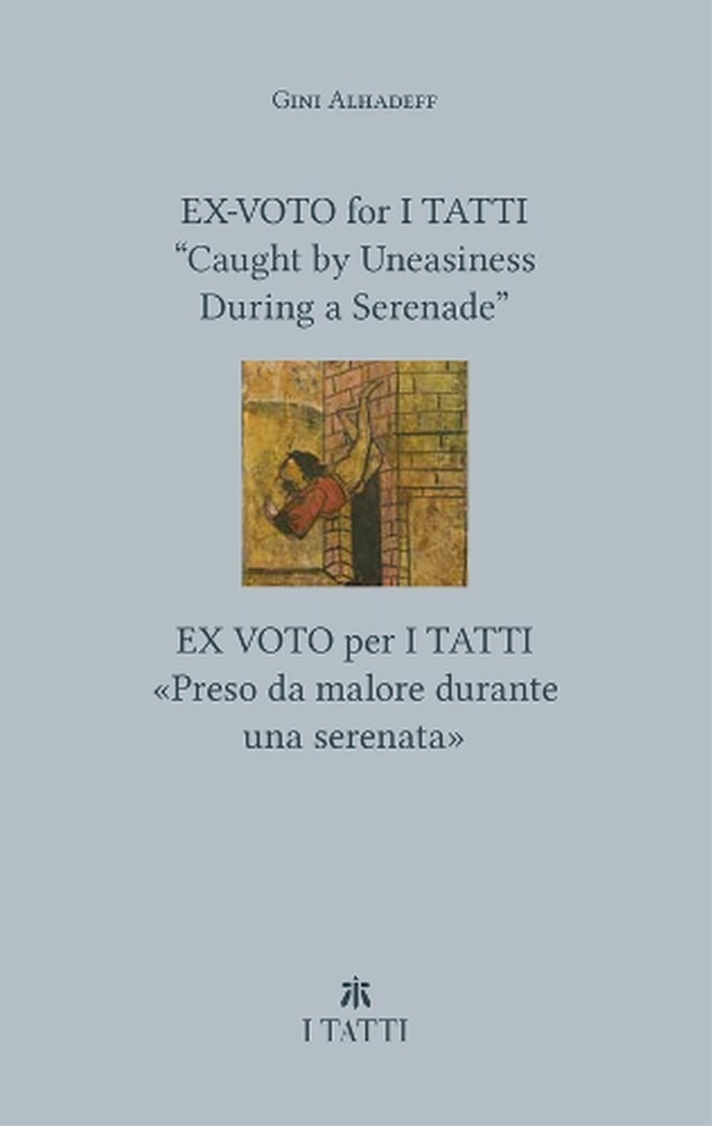 Ex-Voto for I Tatti : Caught by Uneasiness During a Serenade/Product Detail/History