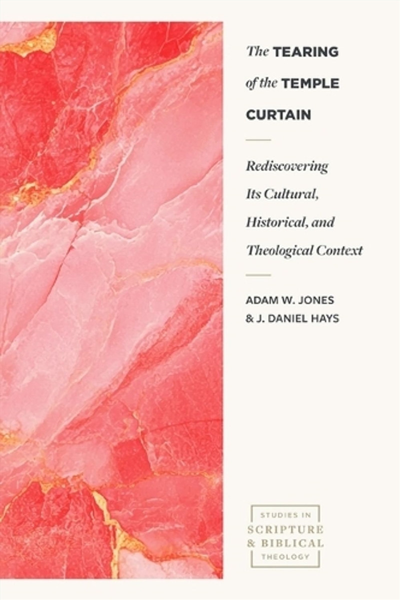 The Tearing of the Temple Curtain : Rediscovering Its Cultural, Historical, and Theological Contexts/Product Detail/Religion & Beliefs