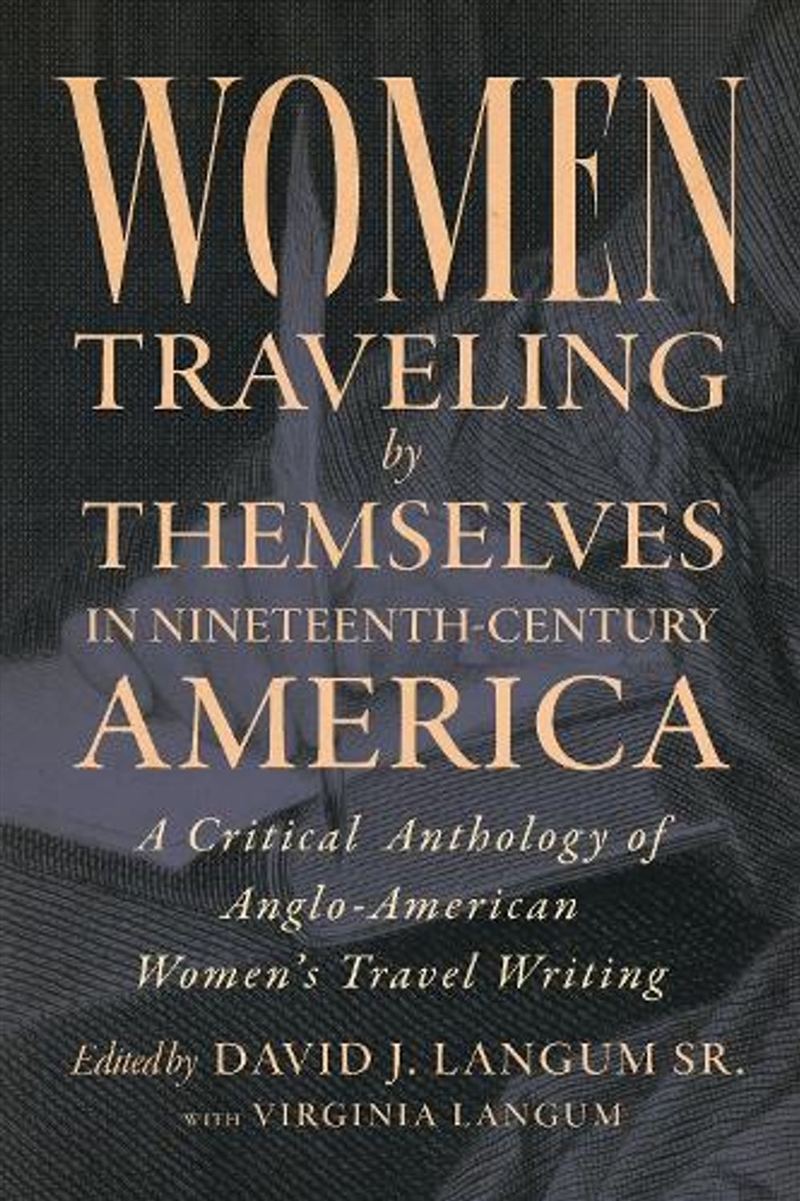 Women Traveling By Themselves In Nineteenth-Century America/Product Detail/History
