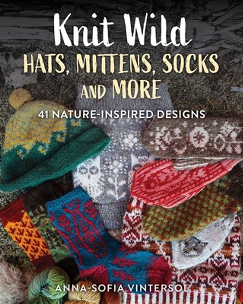 Knit Wild Hats, Mittens, Socks And More/Product Detail/Crafts & Handiwork