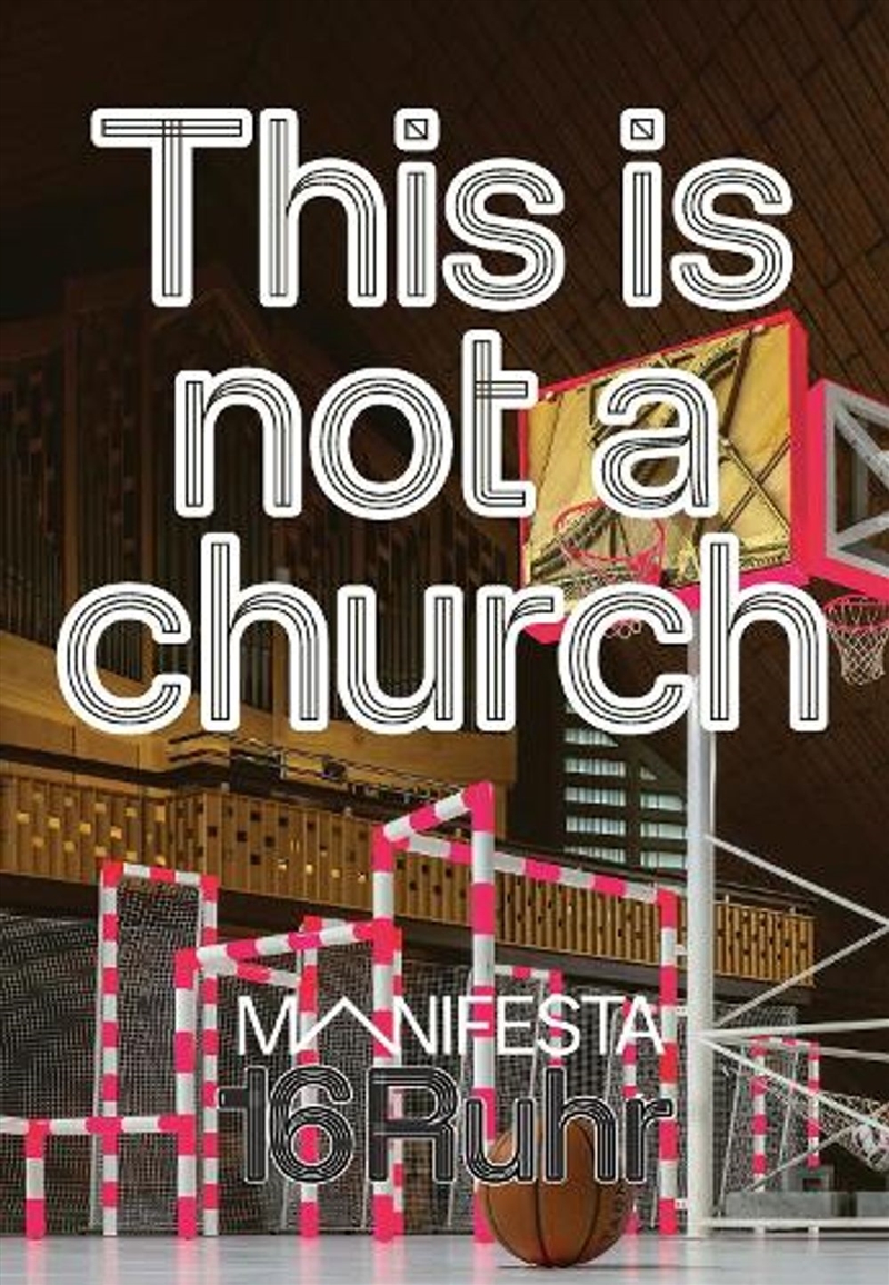 Manifesta 16 Ruhr: This Is Not A Church: Catalogue/Product Detail/Architecture