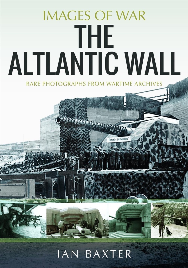 Atlantic Wall: Rare Photographs From Wartime Archives/Product Detail/History