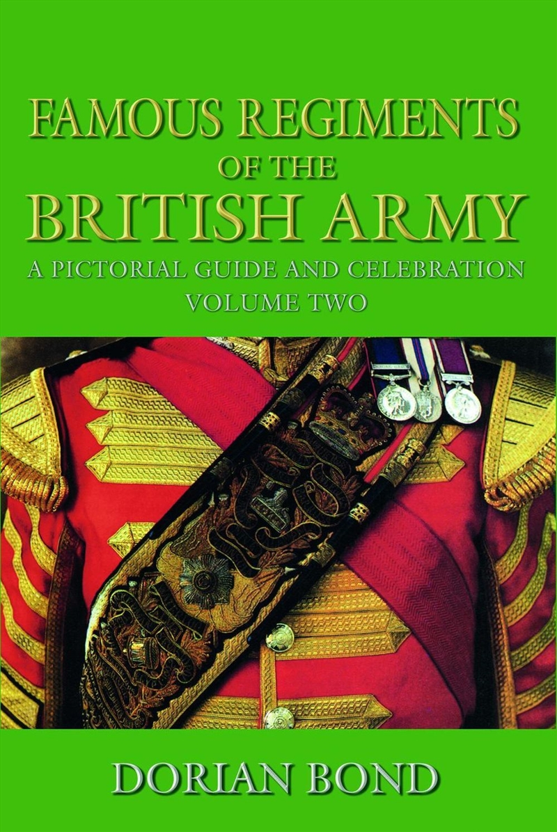 Famous Regiments Of The British Army: Volume Two: A Pictorial Guide And Celebration/Product Detail/Military