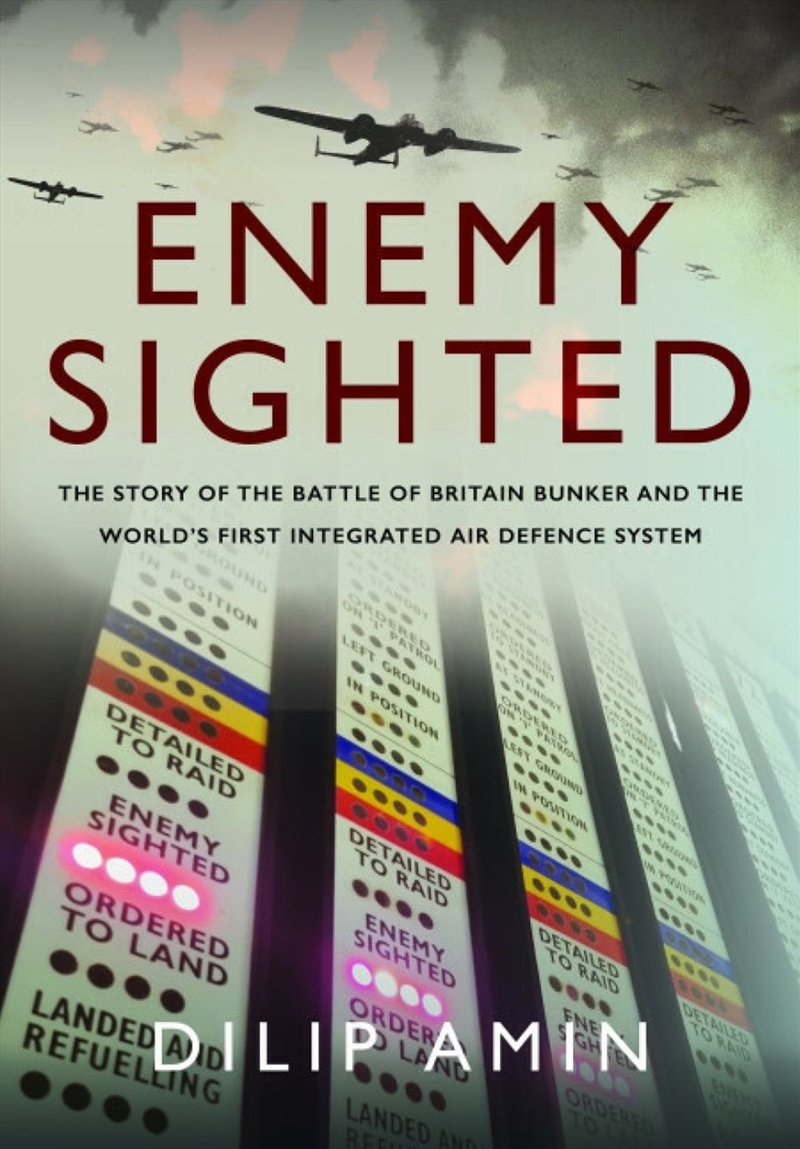 Enemy Sighted: The Story Of The Battle Of Britain Bunker And The Worlds First Integrated Air Defence/Product Detail/Military
