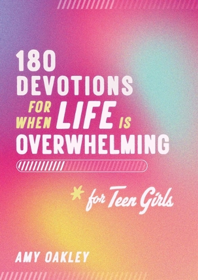 180 Devotions For When Life Is Overwhelming For Teen Girls/Product Detail/Religion & Beliefs