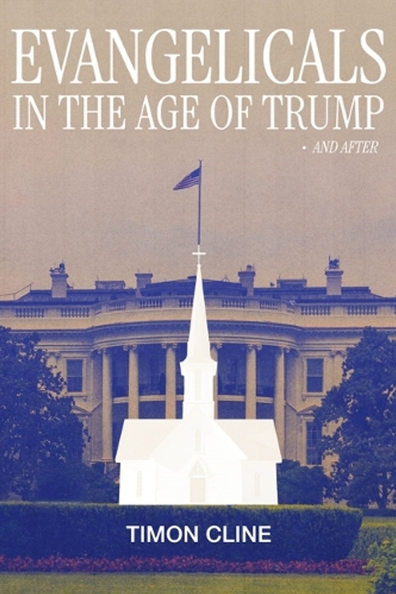 Evangelicals In The Age Of Trump And After/Product Detail/Religion & Beliefs