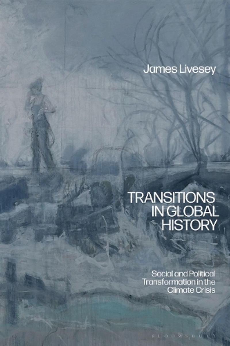 Transitions in Global History: Social and Political Transformation in the Climate Crisis/Product Detail/Society & Culture
