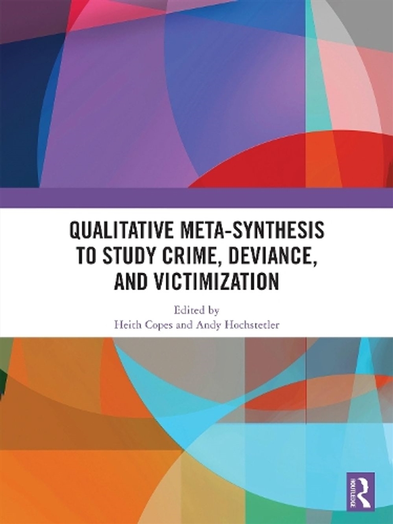 Qualitative Meta-synthesis to Study Crime, Deviance, and Victimization/Product Detail/Law