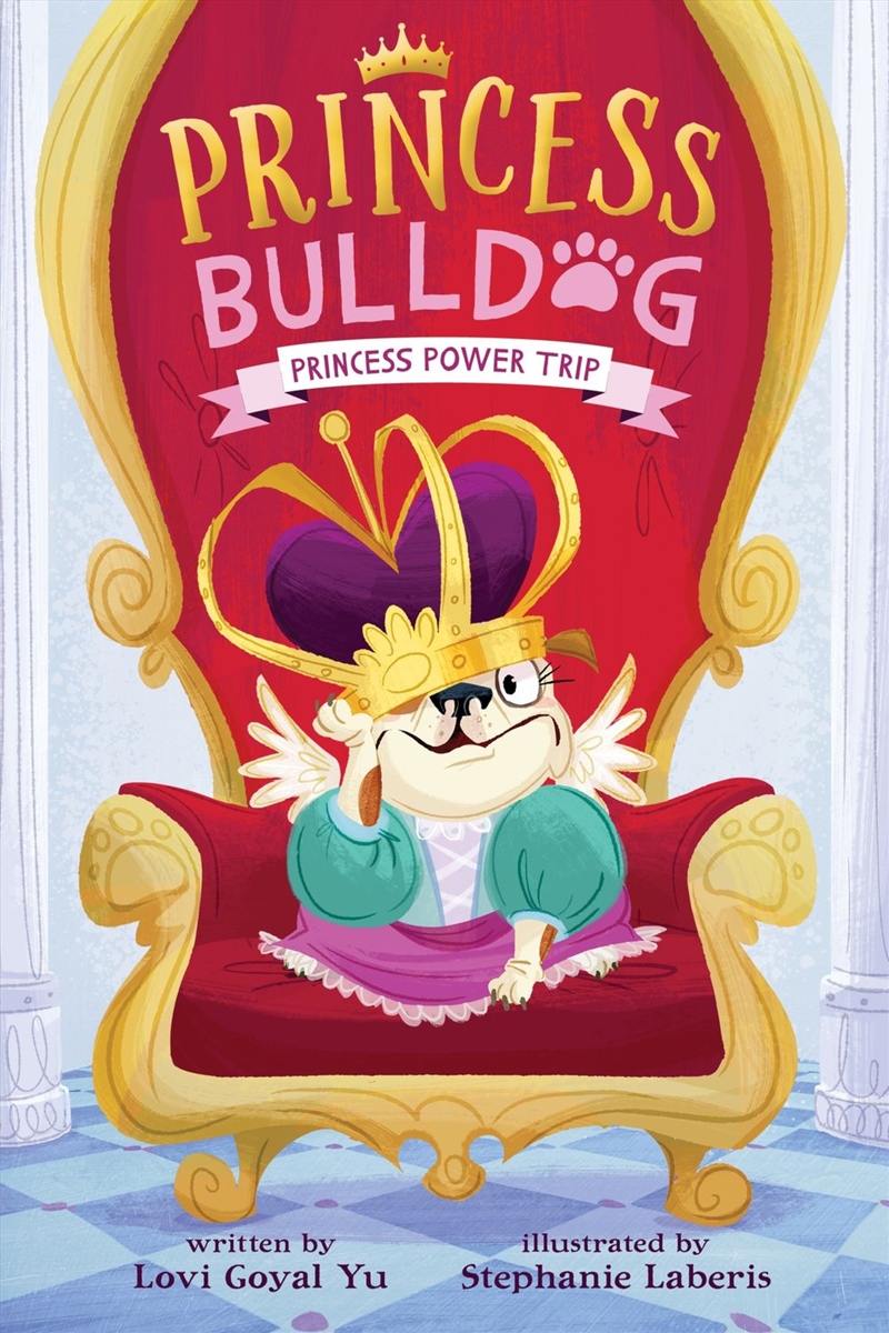 Princess Bulldog 1 Princess Power Trip/Product Detail/Childrens Fiction Books