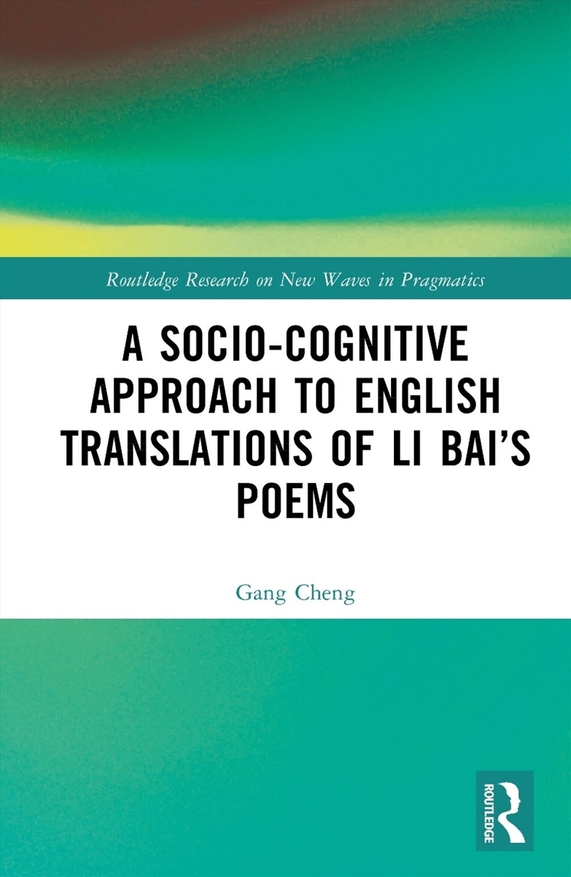 A Socio-cognitive Approach to English Translations of Li Bai’s Poems/Product Detail/Language & Linguistics