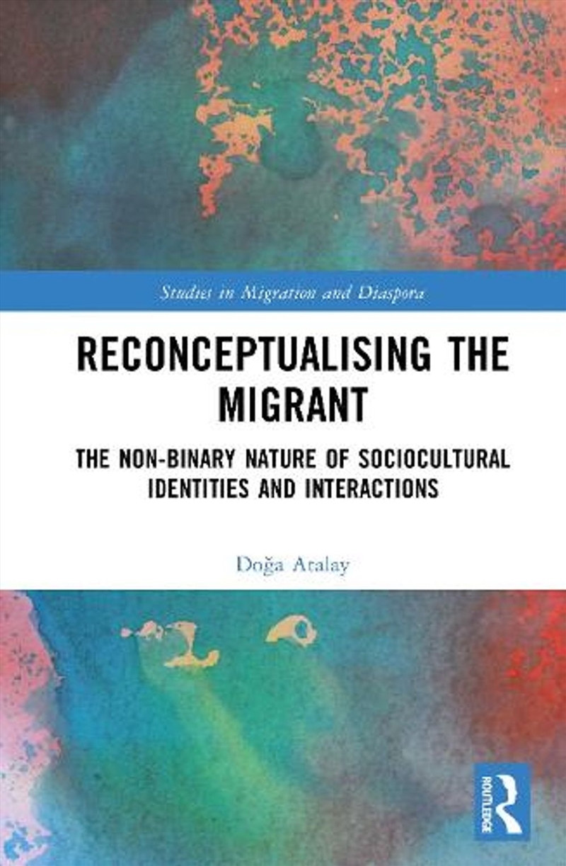Reconceptualising the Migrant/Product Detail/Society & Culture