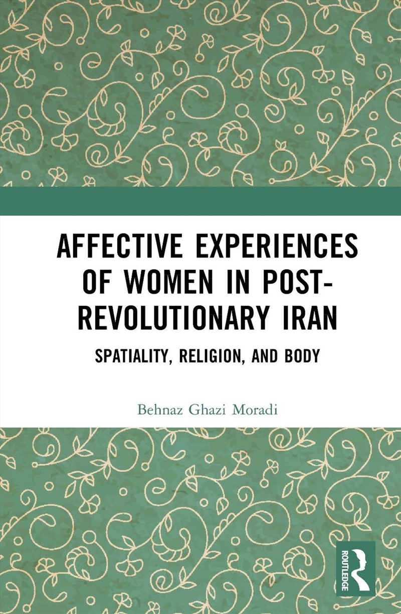 Affective Experiences of Women in Post-Revolutionary Iran/Product Detail/Society & Culture