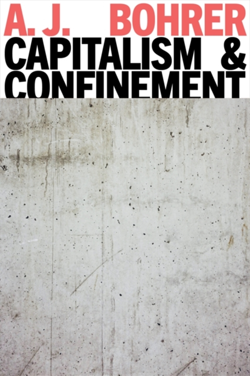 Capitalism And Confinement/Product Detail/Society & Culture
