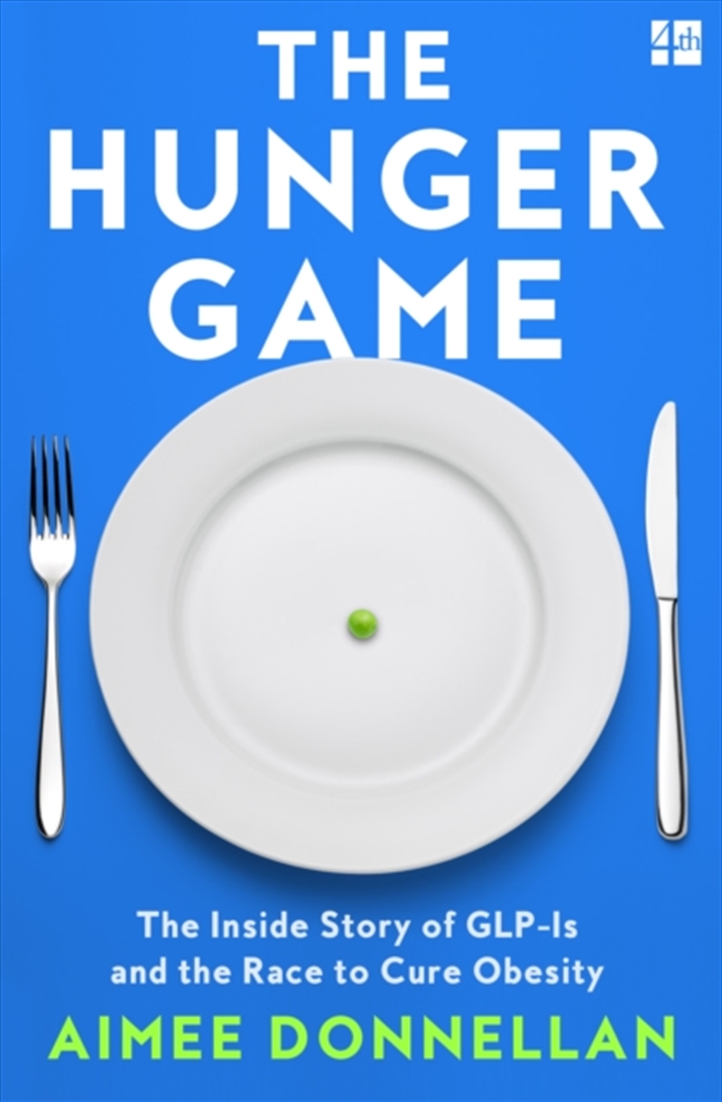 The Hunger Game : The Inside Story Of Glp-1S And The Race To Cure Obesity/Product Detail/Fitness, Diet & Weightloss