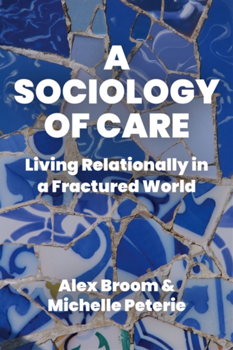 A Sociology Of Care : Living Relationally In A Fractured World/Product Detail/Society & Culture