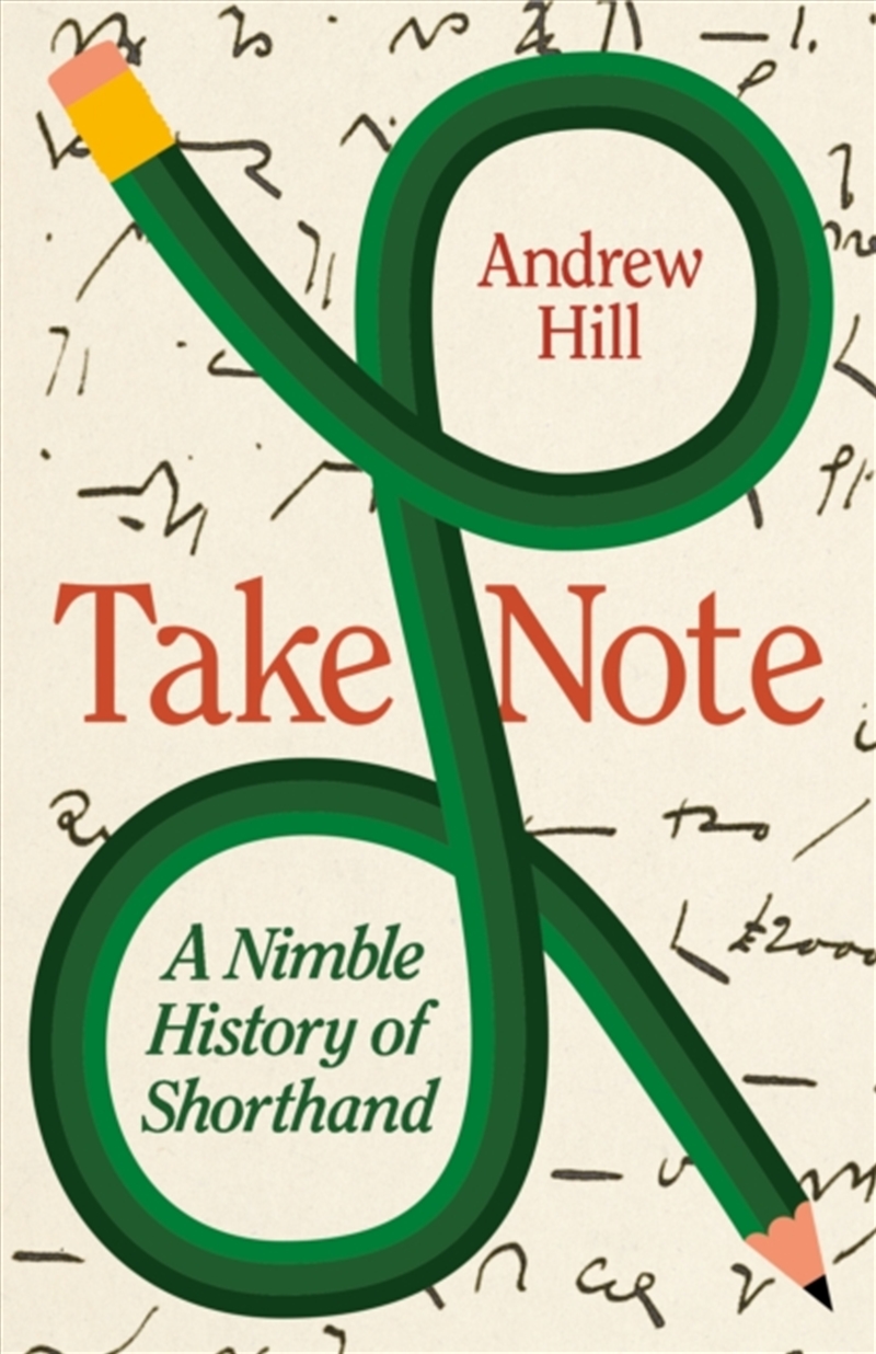 Take Note : A Nimble History Of Shorthand/Product Detail/History