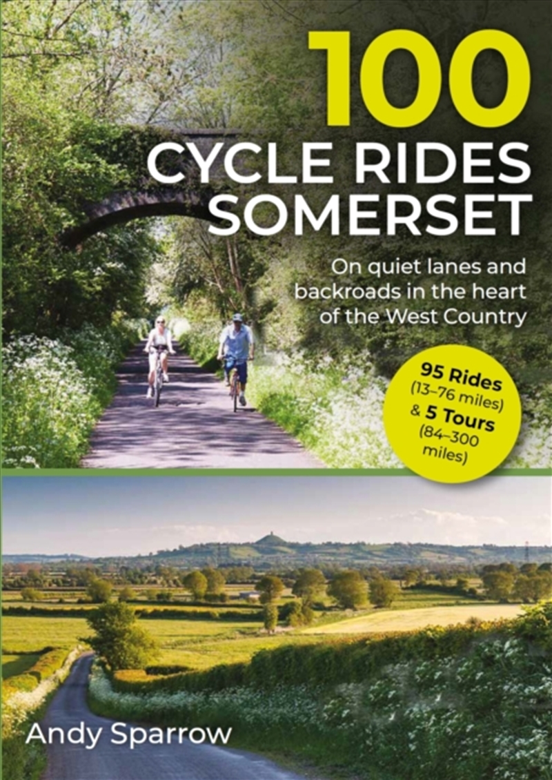 100 Cycle Rides Somerset : On Quiet Lanes And Backroads In The Heart Of The West Country/Product Detail/Sport & Recreation