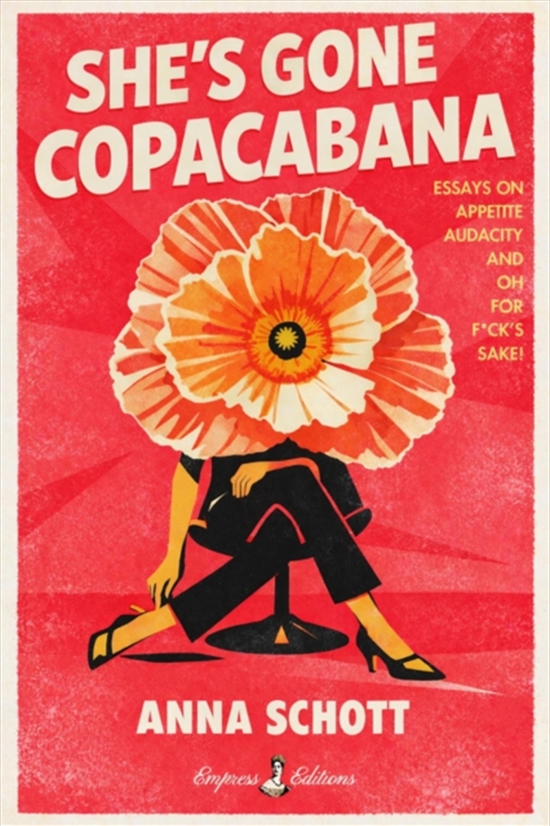 She's Gone Copacabana : Essays On Appetite, Audacity, And Oh For F*Ck's Sake/Product Detail/Comedy