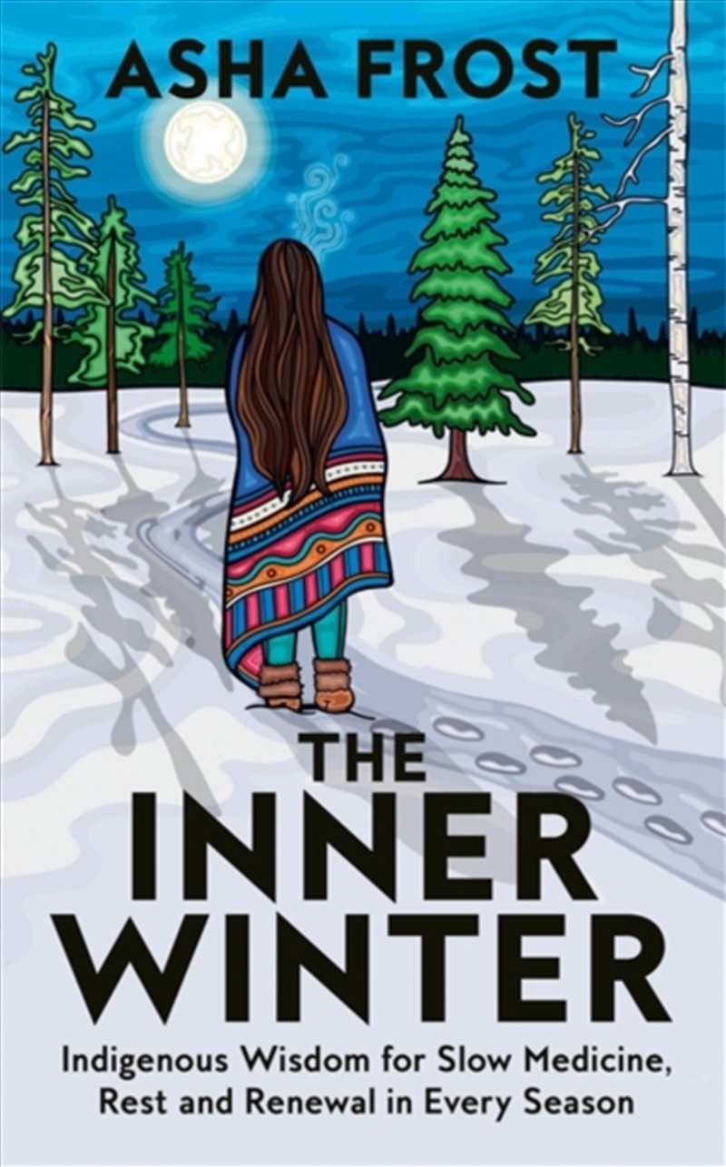 The Inner Winter : Indigenous Wisdom For Slow Medicine, Rest And Renewal In Every Season/Product Detail/Religion & Beliefs
