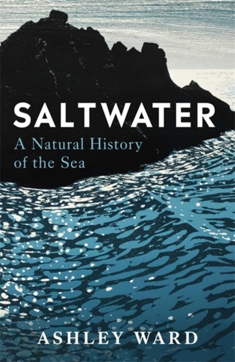 Saltwater : A Natural History Of The Sea/Product Detail/Animals & Nature