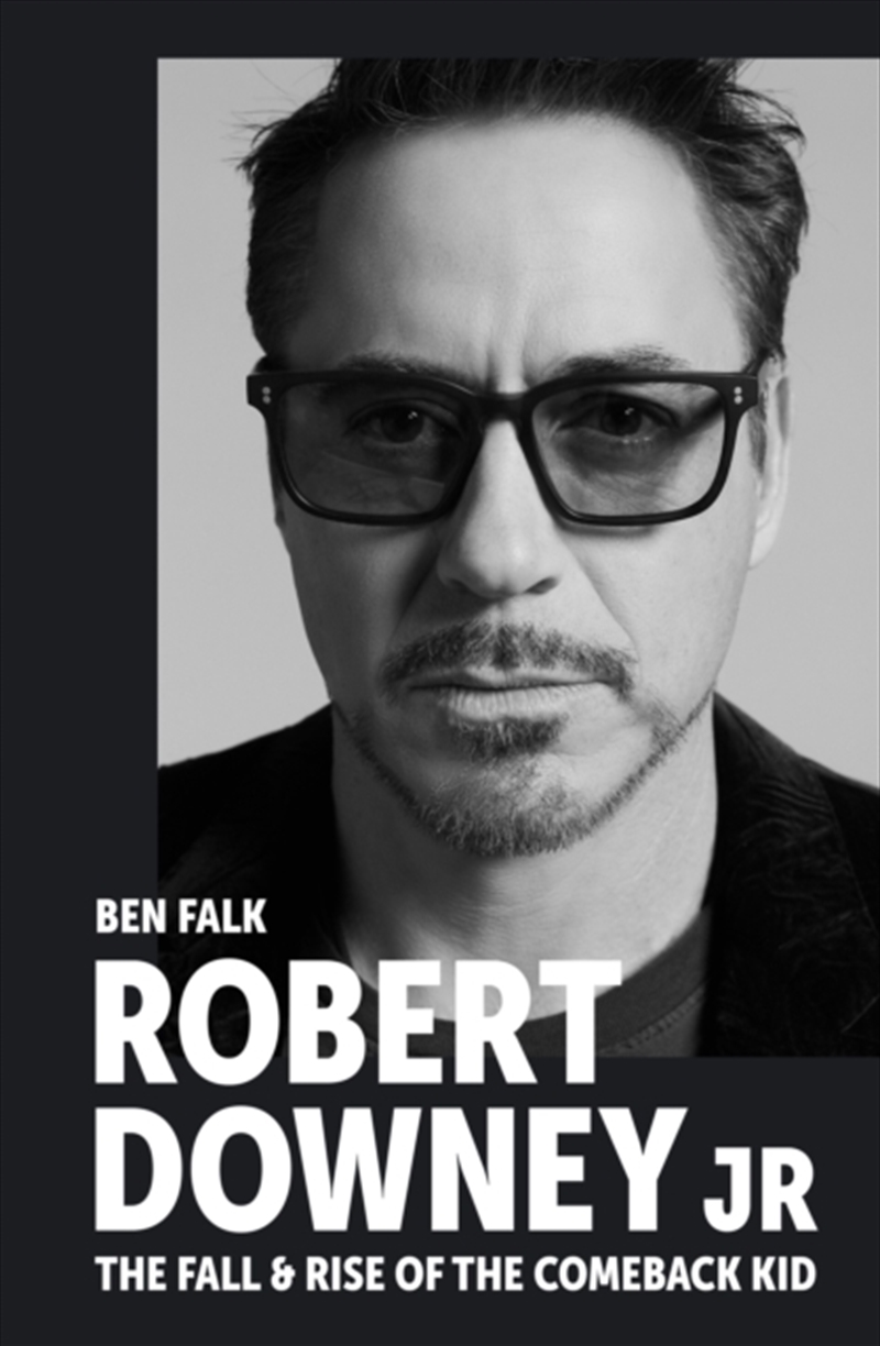 Robert Downey Jr: The Fall And Rise Of The Comeback Kid/Product Detail/Arts & Entertainment Biographies
