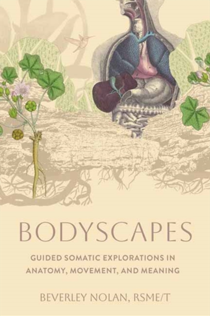 Bodyscapes : Guided Somatic Explorations In Anatomy, Movement, And Meaning/Product Detail/Religion & Beliefs