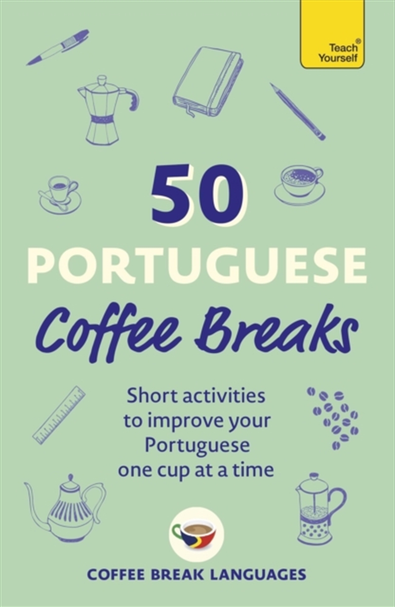 50 Portuguese Coffee Breaks : Short Activities To Improve Your Portuguese One Cup At A Time/Product Detail/Language & Linguistics