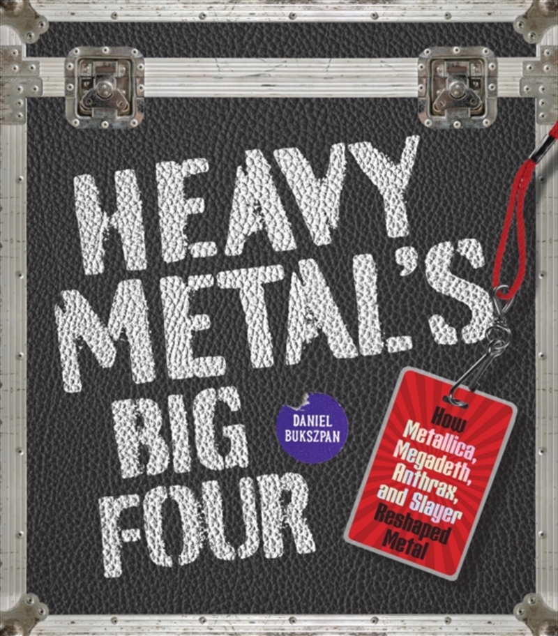 Heavy Metal's Big Four : How Metallica, Anthrax, Slayer, And Megadeth Transformed Metal/Product Detail/Media