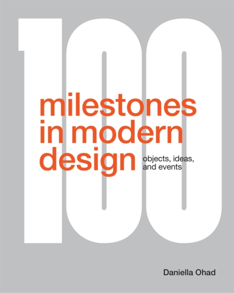 100 Milestones In Modern Design : Objects, Ideas, And Events/Product Detail/Art
