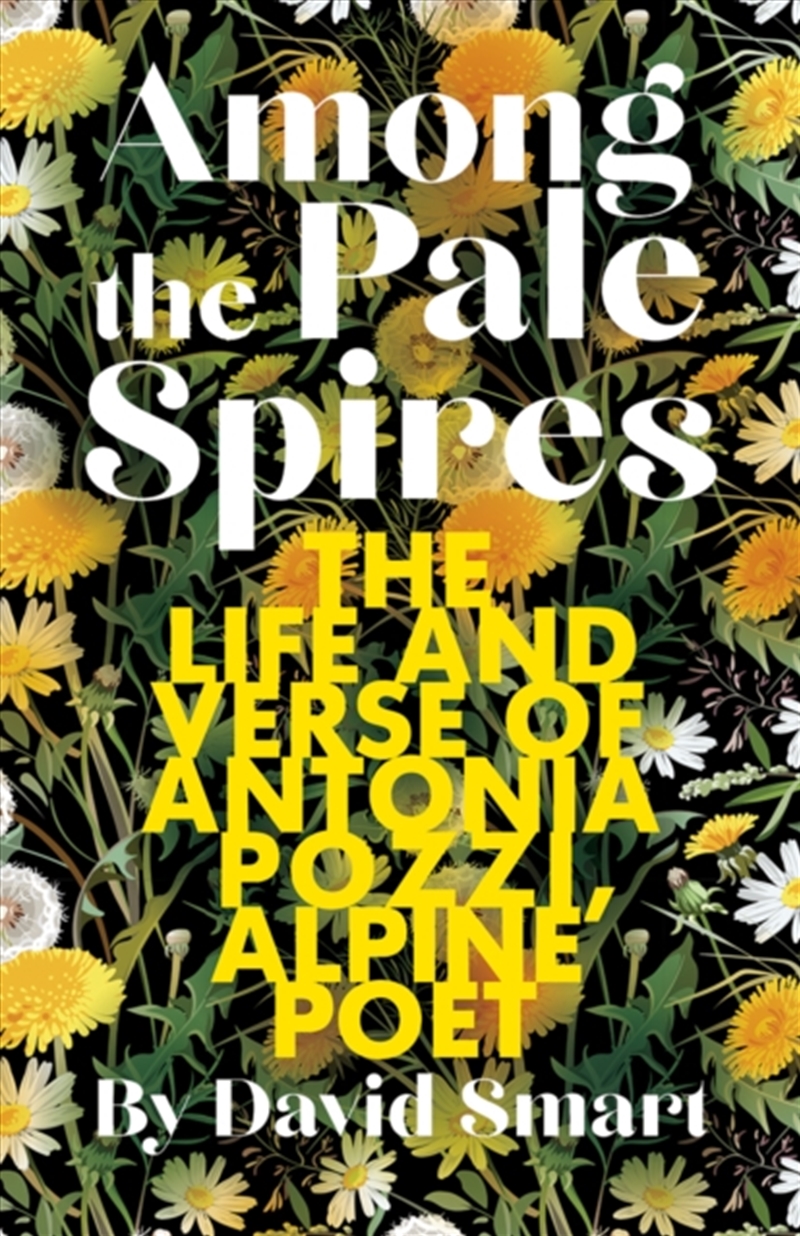 Among The Pale Spires : The Life And Verse Of Antonia Pozzi, Alpine Poet/Product Detail/Biographies & True Stories